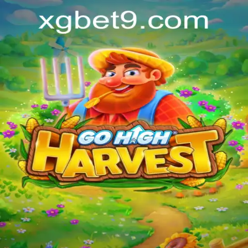 Exploring the Exciting World of GoHighHarvest and XG BET: A Comprehensive Guide